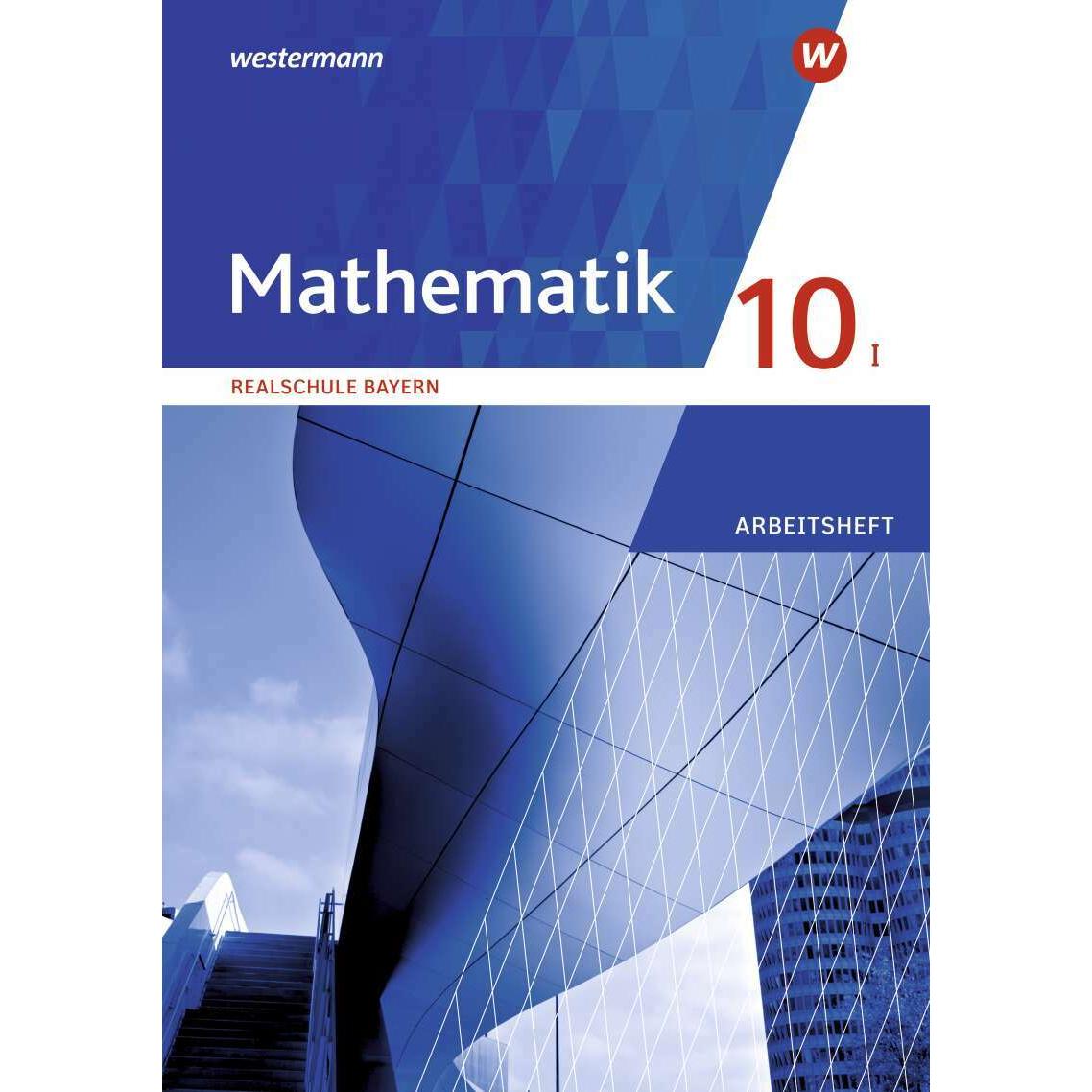 Mathematik / Mathematik - Ausgabe 2016 für Realschulen in Bayern, Schulbücher