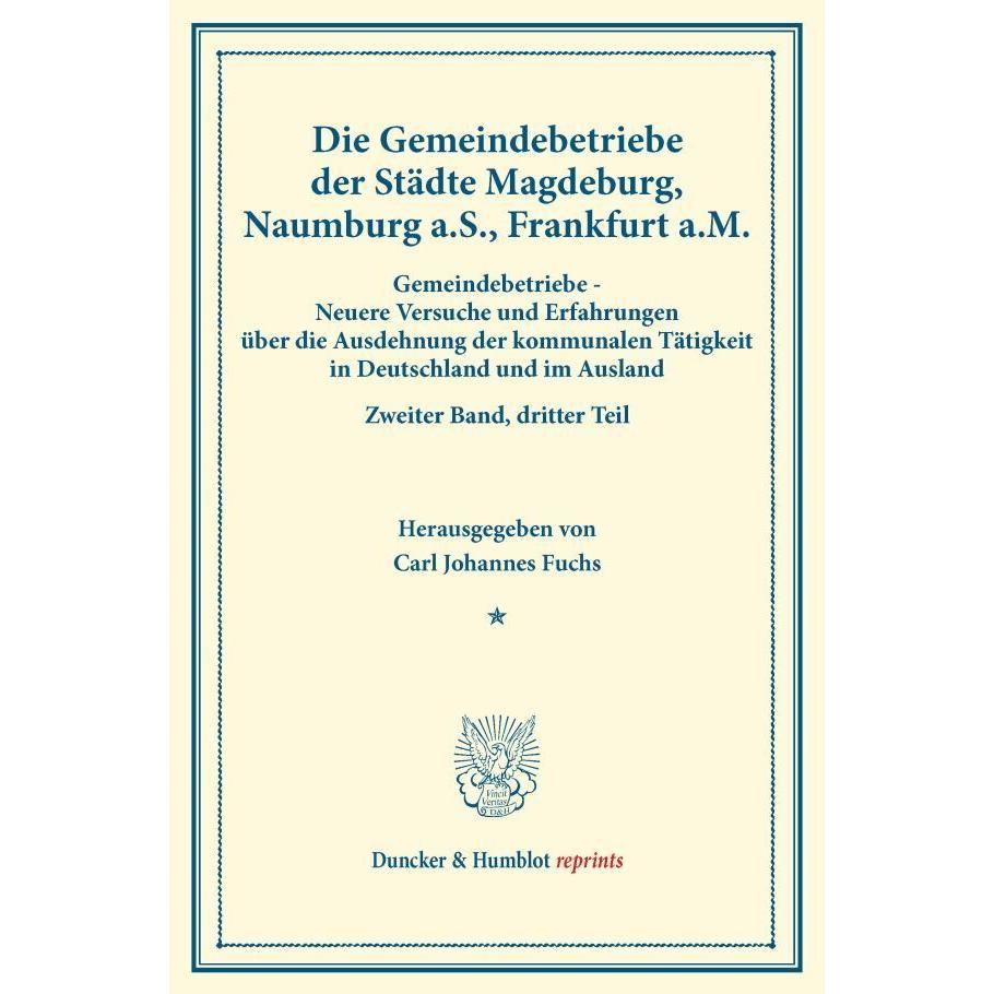 Die Gemeindebetriebe der Städte Magdeburg, Naumburg a.S., Frankfurt a.M., Fachbücher von Carl Johannes Fuchs