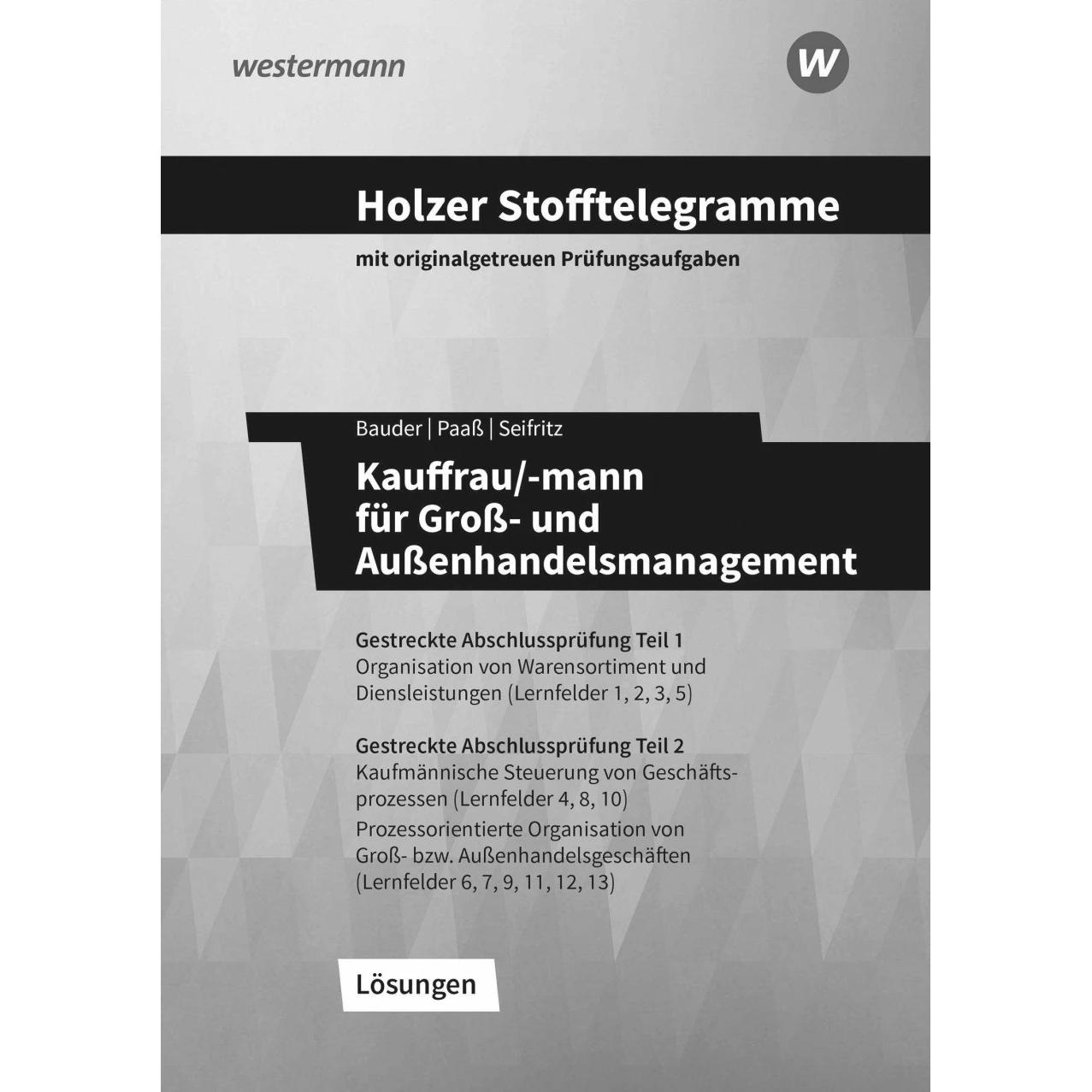 Holzer Stofftelegramme Kauffrau/-mann für Gross- und Aussenhandelsmanagement. Lösungsband, Schulbücher von Christian Sei...