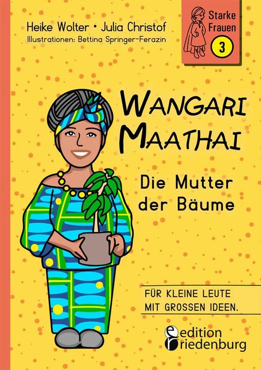 Image du produit Wangari Maathai - Die Mutter der Bäume (Allemand, Bettina Springer-Ferazin, Heike Clutter, Julia Christof, 2022)