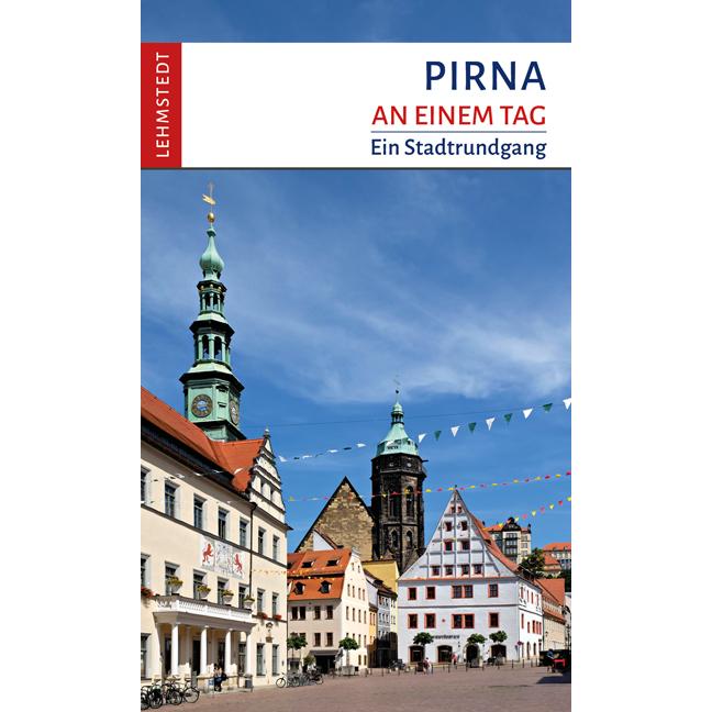 Pirna an einem Tag, Ratgeber von Uwe Winkler