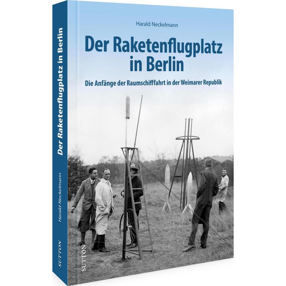 Thumbnail - Neckelmann:Der Raketenflugplatz in Berl, Ratgeber von Harald Neckelmann