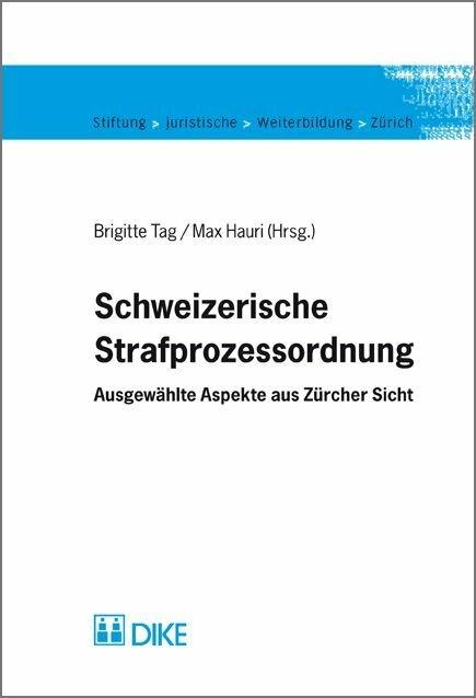 Image du produit DiKE Schweizerische Strafprozessordnung. Ausgewählte Aspekte aus Zürcher Sicht (Allemand, Brigitte Day, Max Hauri, 2010)