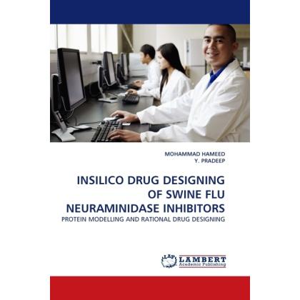 Insilico Drug Designing Of Swine Flu Neuraminidase Inhibitors, Fachbücher von Mohammad Hameed, Y. Pradeep