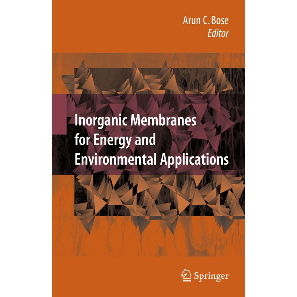 Inorganic Membranes for Energy and Environmental Applications, Fachbücher von Arun C. Bose