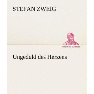 Ungeduld des Herzens, Belletristik von Stefan Zweig