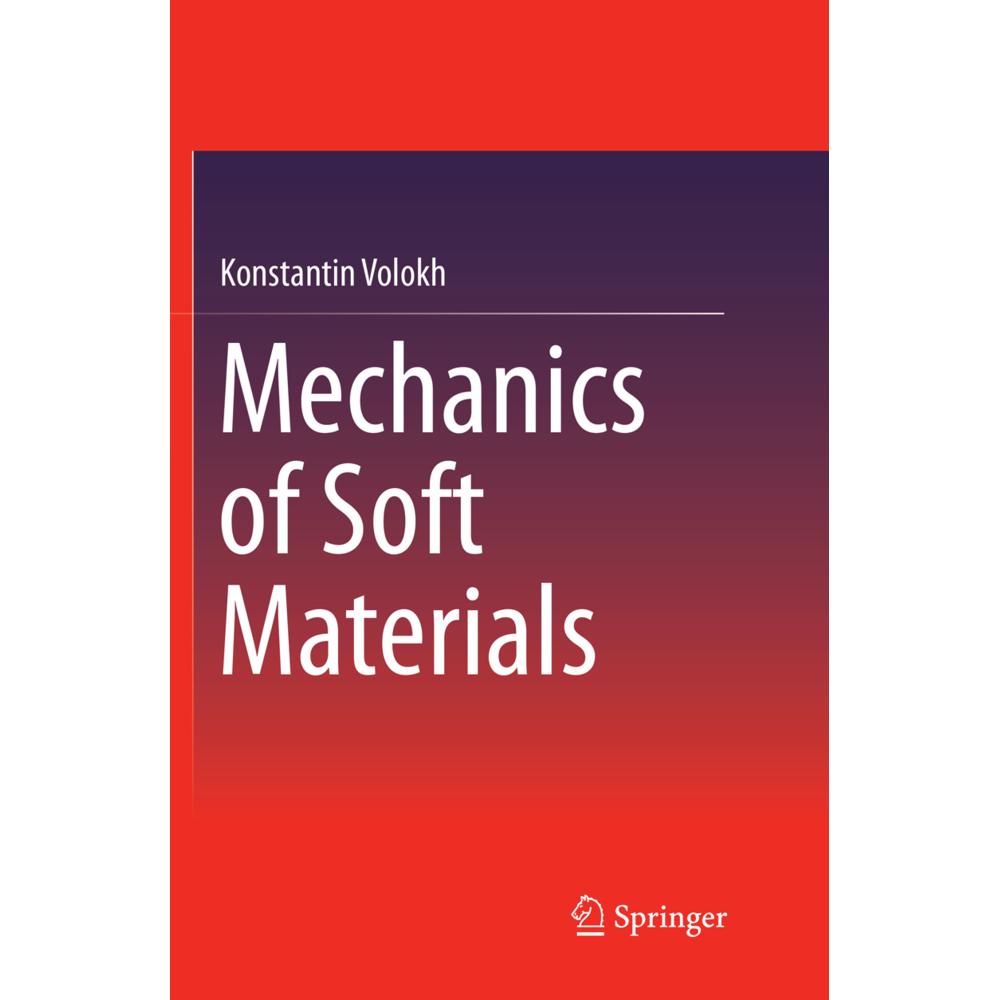 Mechanics of Soft Materials, Fachbücher von Konstantin Volokh