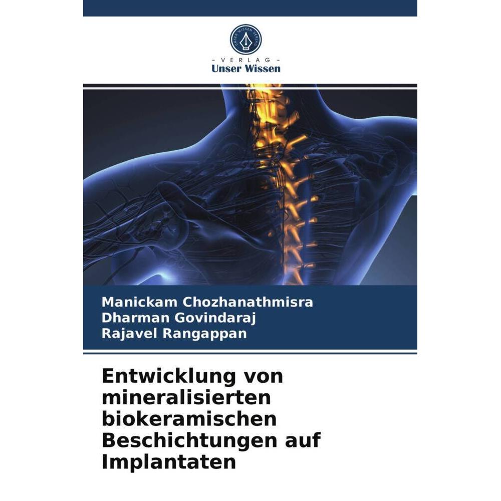 Entwicklung von mineralisierten biokeramischen Beschichtungen auf Implantaten, Fachbücher von Dharman Govindaraj, Rajave...