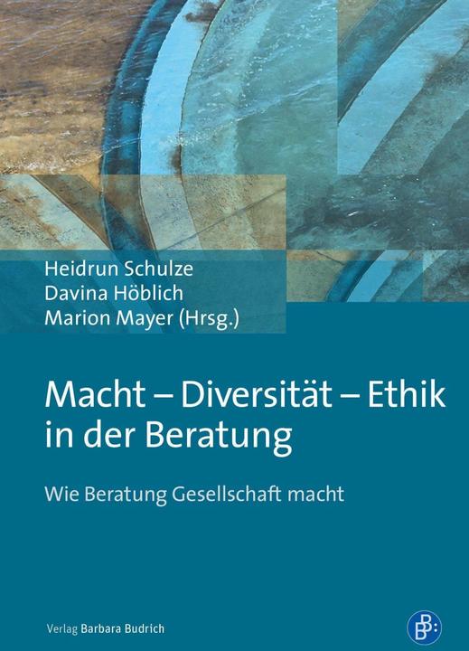 Produktbild Macht - Diversität - Ethik in der Beratung (Deutsch, Davina Höblich, Heidrun Schulze, Marion Mayer, 2018)
