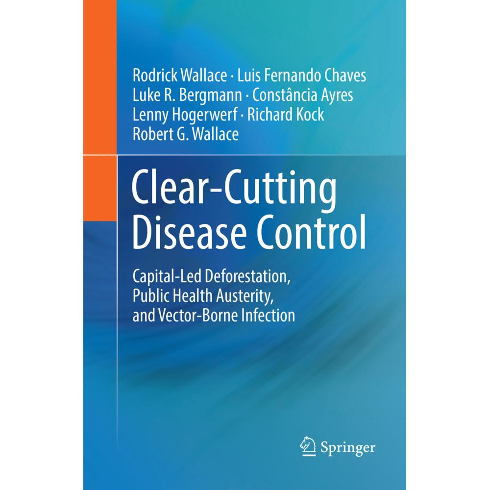 Clear-Cutting Disease Control, Fachbücher von Rodrick Wallace, Robert G. Wallace, Luke R. Bergmann, Lenny Hogerwerf, Con...