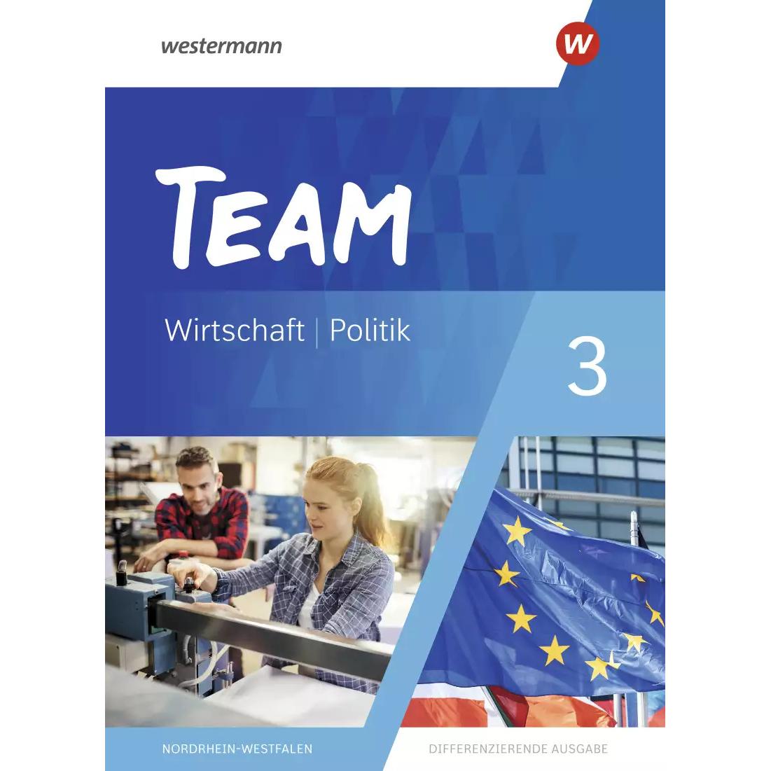 TEAM / TEAM - Arbeitsbücher für Politik und Wirtschaft - Differenzierende Ausgabe Nordrhein-Wes, Schulbücher von Wolfgan...