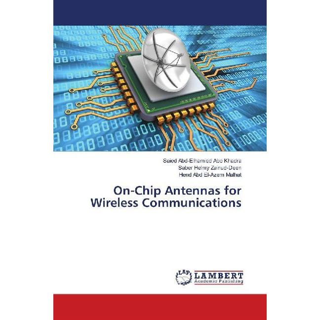 On-Chip Antennas for Wireless Communications, Fachbücher von Saber Helmy Zainud-Deen, Hend Abd El-Azem Malhat, Saied Abd...