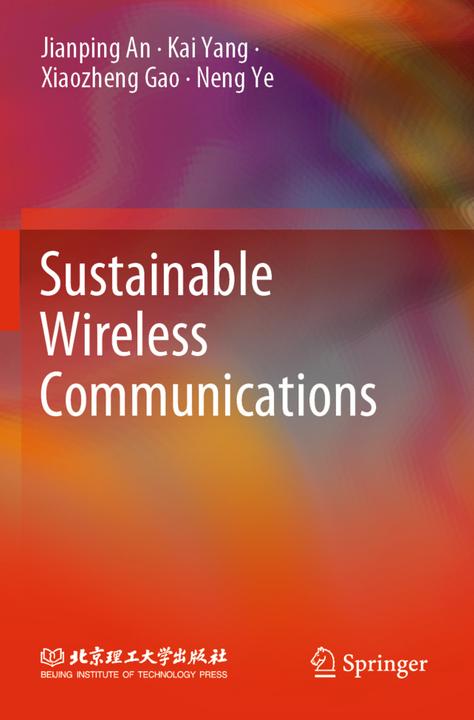 Actual product image Sustainable Wireless Communications (Jianping An, Kai Yang, Neng Ye, Xiaozheng Gao, 2023)