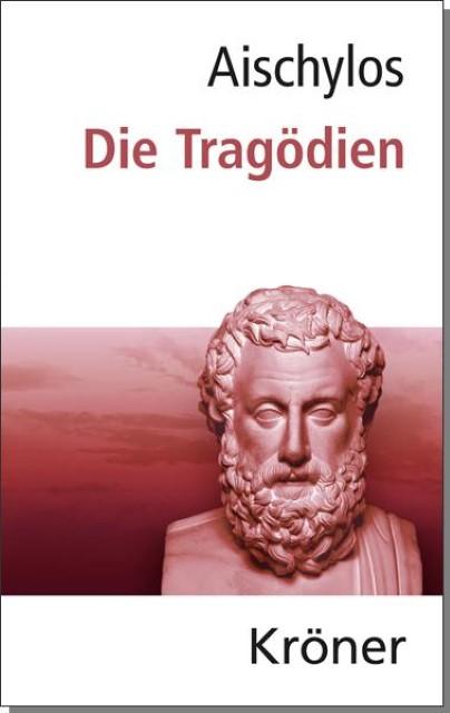 Produktbild Aischylos: Die Tragödien (Deutsch, Aeschylus Aischylos, 2015)