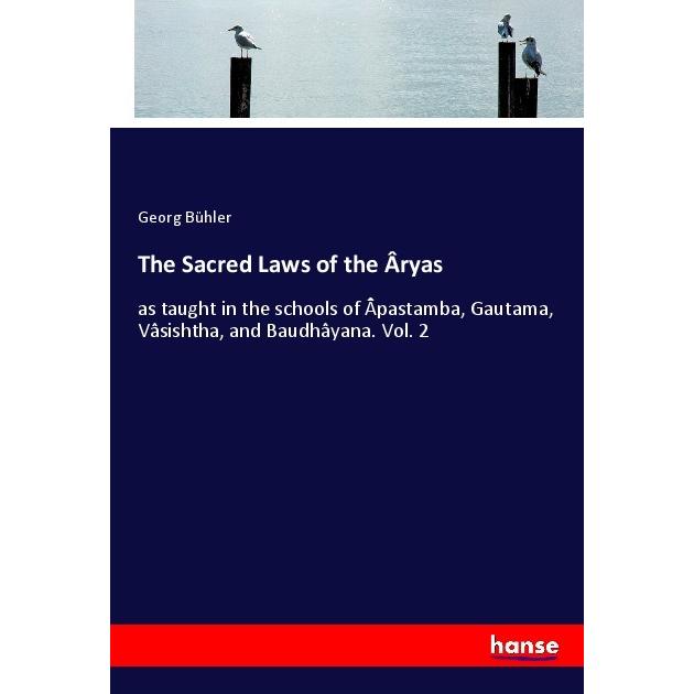 The Sacred Laws of the Âryas, Schulbücher von Georg Bühler