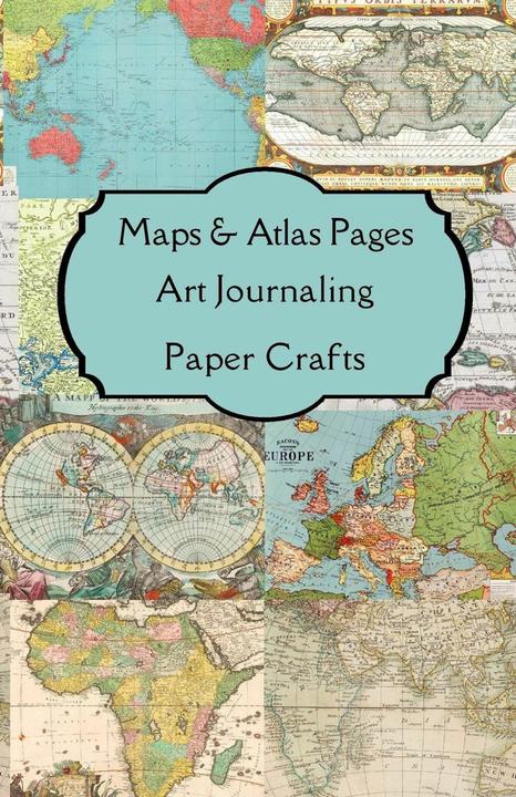 Maps & Atlas Pages Art Journaling Paper Crafts (English, 2022)