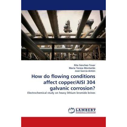 Thumbnail - How do flowing conditions affect copper/AISI 304 galvanic corrosion?, Fachbücher von José García-Antón, Maria Teresa Mon...