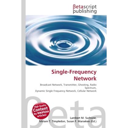Single-Frequency Network, Fachbücher von Lambert M. Surhone, Miriam T. Timpledon, Susan F. Marseken