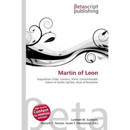 Martin of Leon, Sachbücher von Lambert M. Surhone, Miriam T. Timpledon, Susan F. Marseken