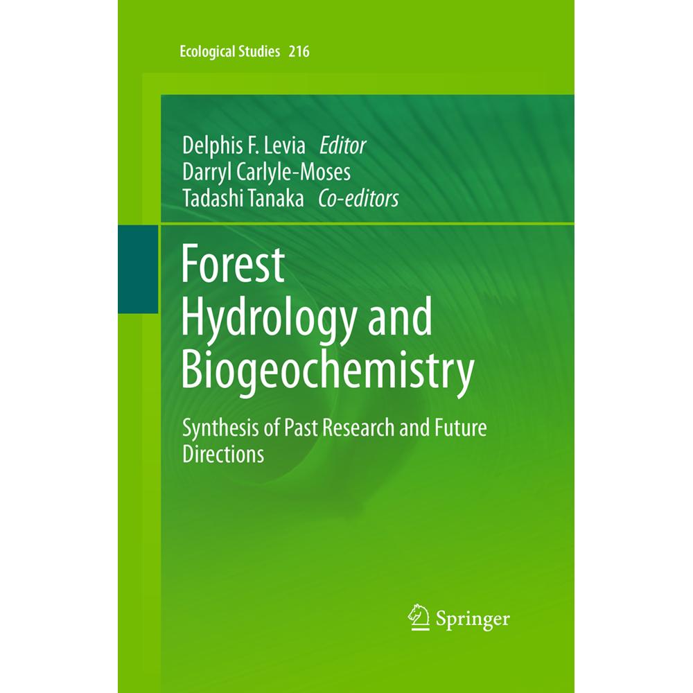 Forest Hydrology and Biogeochemistry, Fachbücher von Darryl Carlyle-Moses, Delphis F. Levia, Tadashi Tanaka