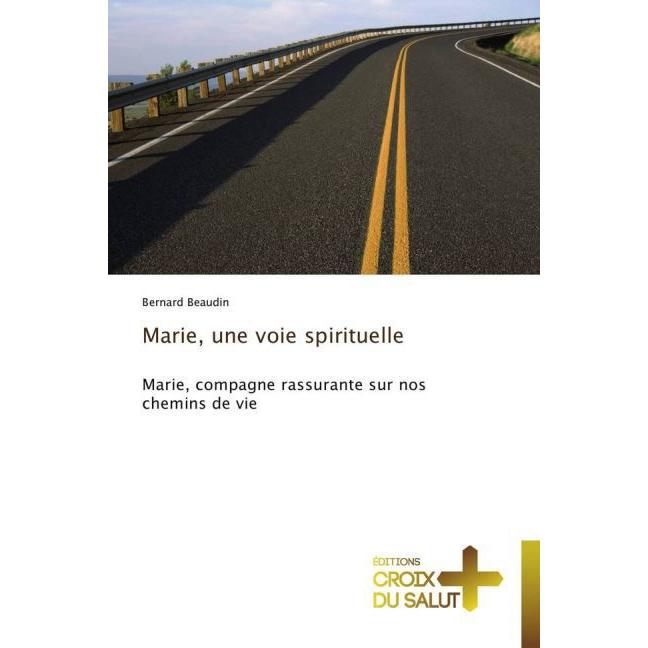 Marie, une voie spirituelle, Sachbücher von Bernard Beaudin