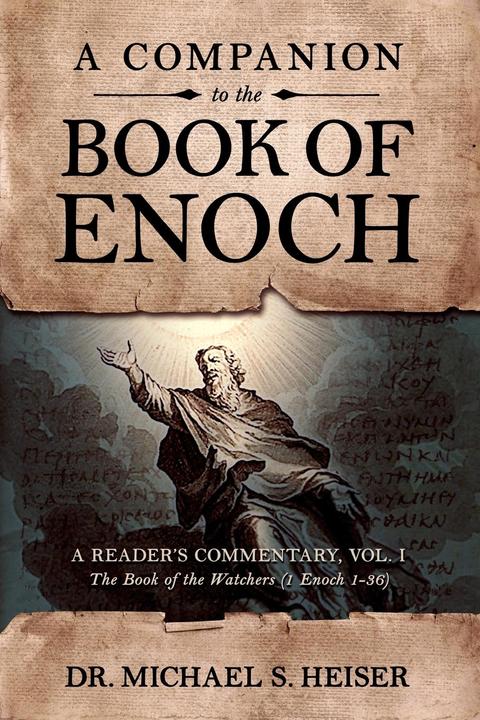 Actual product image A Companion to the Book of Enoch: A Reader/'s Commentary, Vol I: The Book of the Watchers (1 Enoch 1 (English, Michael Heiser, 2020)