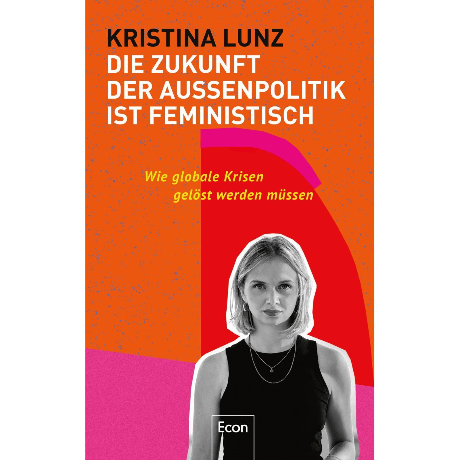 Die Zukunft der Aussenpolitik ist feministisch, Sachbücher von Kristina Lunz