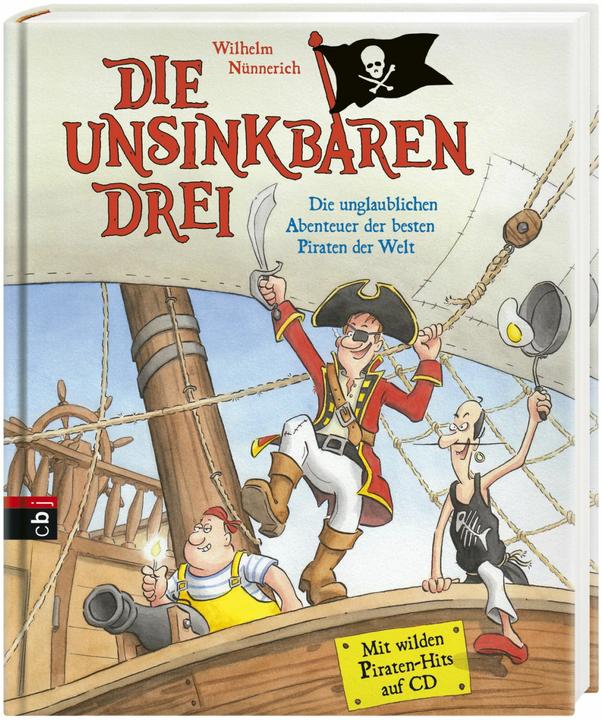 Produktbild Die Unsinkbaren Drei - Die unglaublichen Abenteuer der besten Piraten der Welt (Deutsch, Wilhelm Nünnerich, 2017)