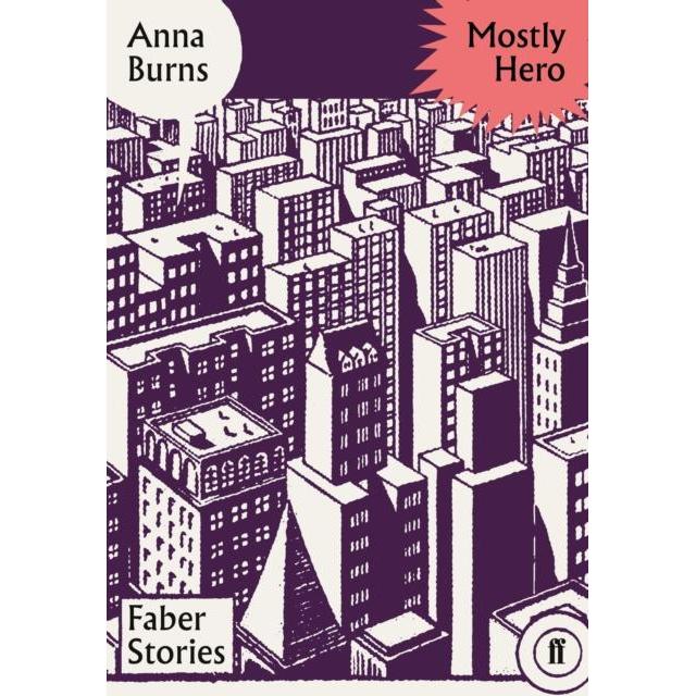 Faber & Faber Burns, A.:Mostly Hero (Anna Burns, Englisch), Sonstige Literatur