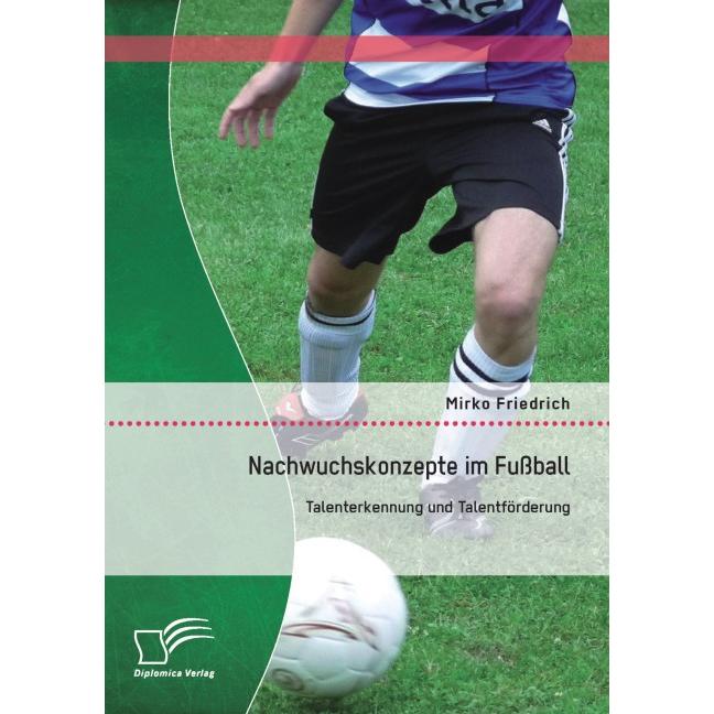 Nachwuchskonzepte im Fussball: Talenterkennung und Talentförderung, Fachbücher