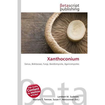 Thumbnail - Xanthoconium, Fachbücher von Lambert M. Surhone, Miriam T. Timpledon, Susan F. Marseken