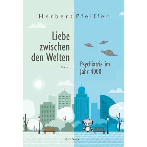 Liebe zwischen den Welten, Belletristik von Herbert Pfeiffer