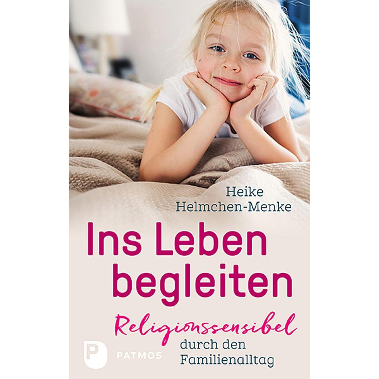 Ins Leben begleiten, Ratgeber von Heike Helmchen-Menke