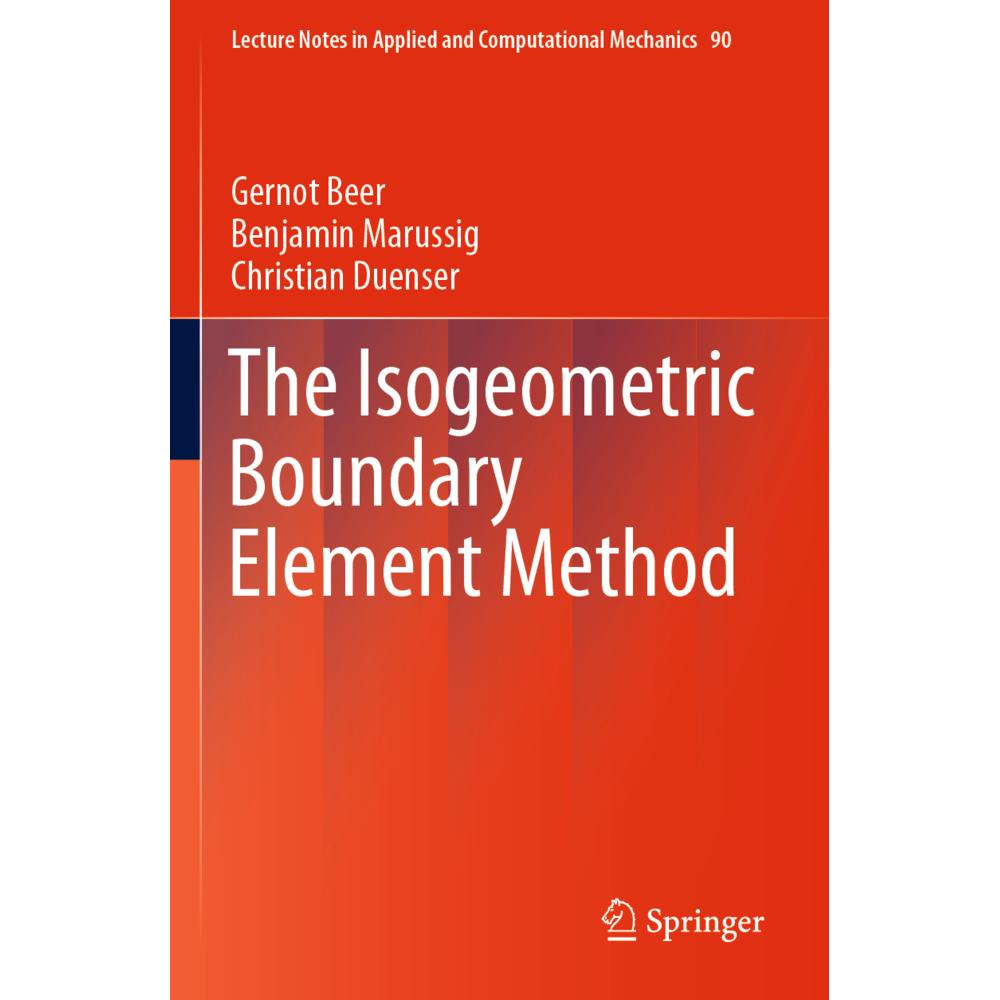 The Isogeometric Boundary Element Method, Fachbücher von Gernot Beer, Christian Duenser, Benjamin Marussig