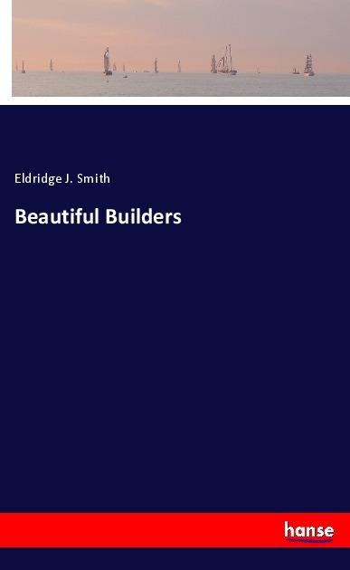 Image du produit Beautiful Builders (Eldridge J. Smith, Anglais)