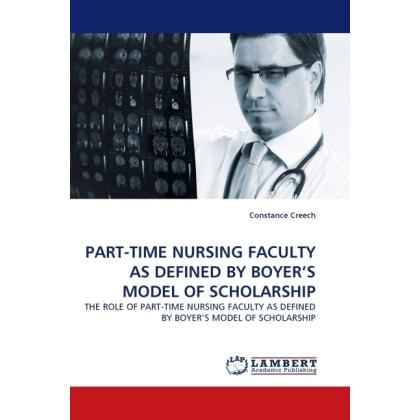 Part-Time Nursing Faculty As Defined By Boyer S Model Of Scholarship, Fachbücher von Constance Creech