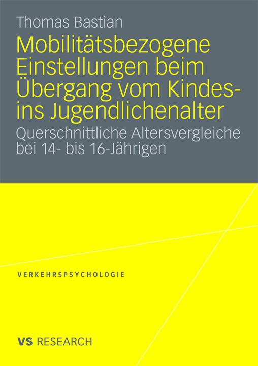 Produktbild Mobilitätsbezogene Einstellungen beim Übergang vom Kindes- ins Jugendlichenalter (Deutsch, Thomas Bastian, 2009)
