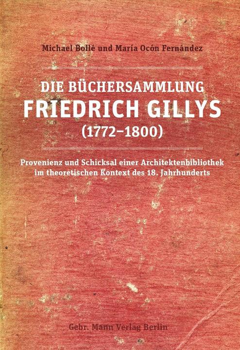 Produktbild Die Büchersammlung Friedrich Gillys (1772-1800) (Deutsch, Michael, Ocn Fernndez Boll, 2018)