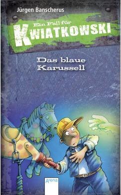 Produktbild Kwiatkowski Das blaue Karussell (Deutsch, Jürgen Banscherus, Ralf Butschkow, 2013)