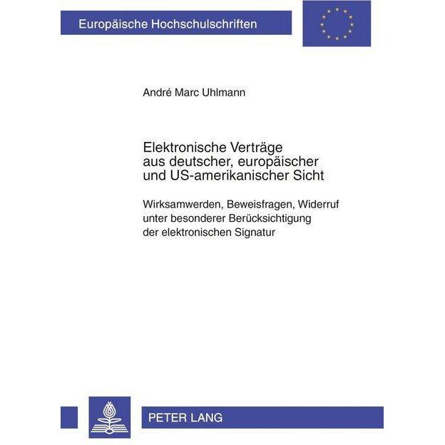 Elektronische Verträge aus deutscher, europäischer und US-amerikanischer Sicht, Fachbücher von André Marc Uhlmann