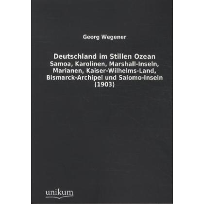 Deutschland im Stillen Ozean, Ratgeber von Georg Wegener