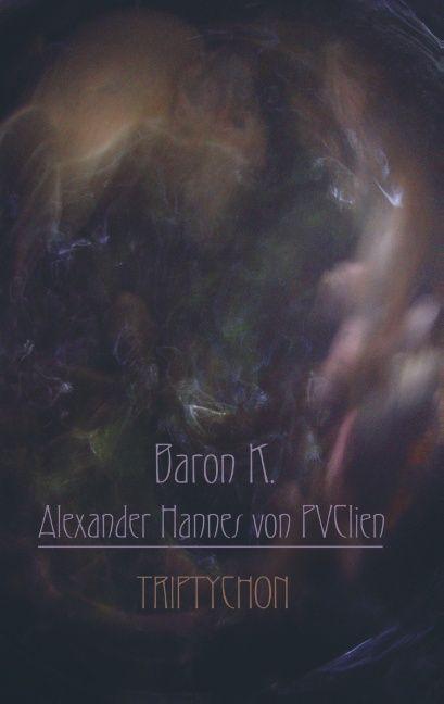 Produktbild Triptychon (Deutsch, Baron K. Alexander Hannes von PVClien, 2018)