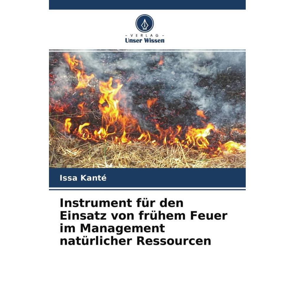 Instrument für den Einsatz von frühem Feuer im Management natürlicher Ressourcen, Fachbücher von Issa Kanté