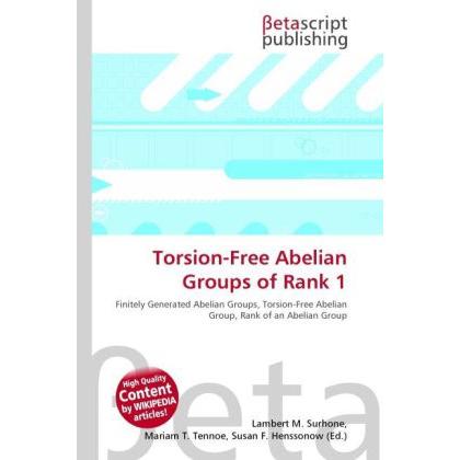 Torsion-Free Abelian Groups of Rank 1, Fachbücher von Lambert M. Surhone, Miriam T. Timpledon, Susan F. Marseken