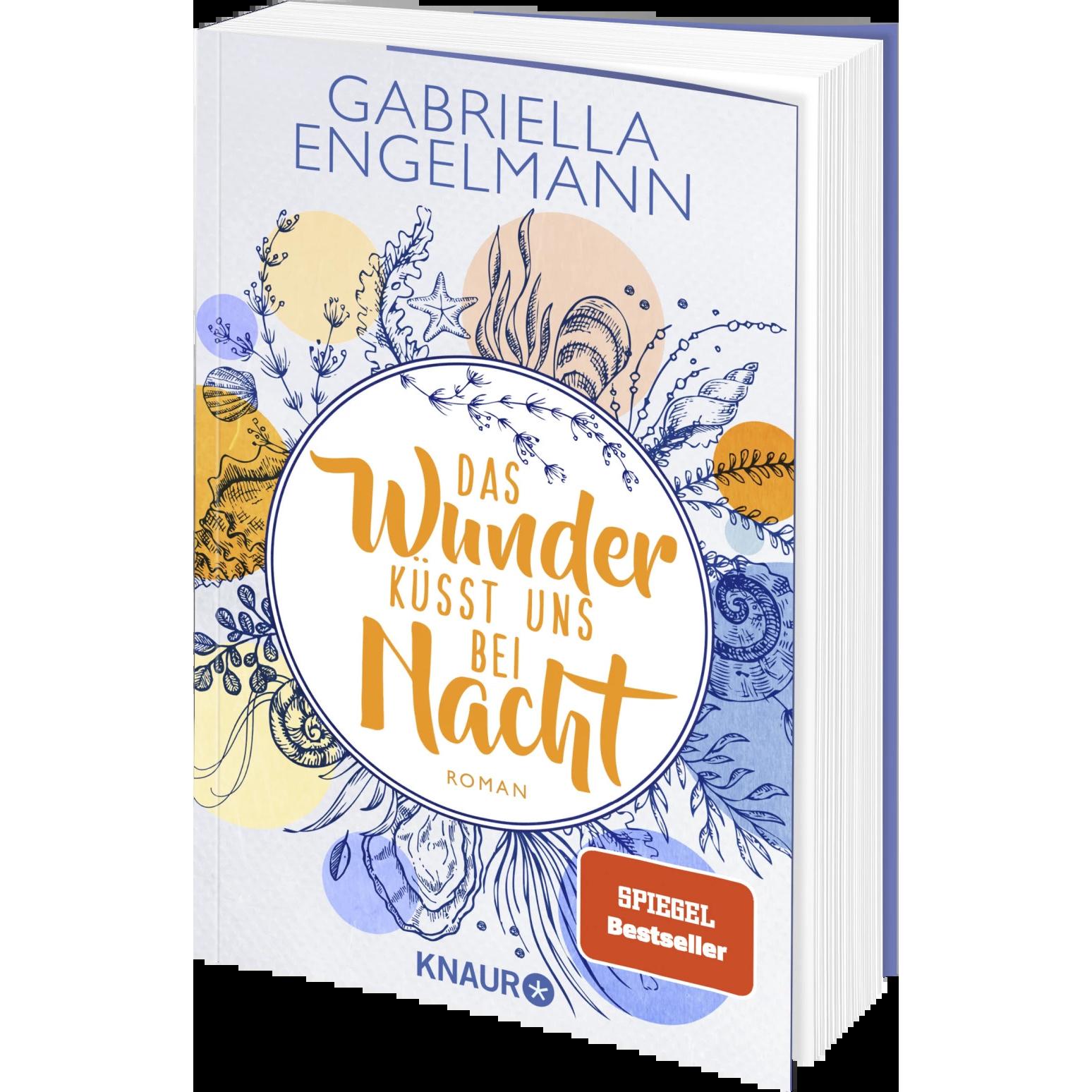Das Wunder küsst uns bei Nacht, Belletristik von Gabriella Engelmann