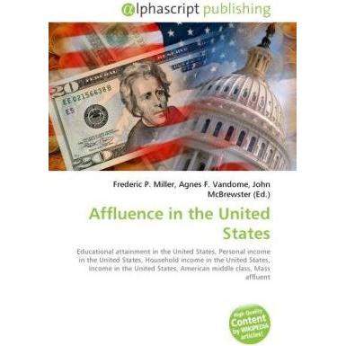 Affluence in the United States, Fachbücher von Agnes F. Vandome, John McBrewster, Frederic P. Miller