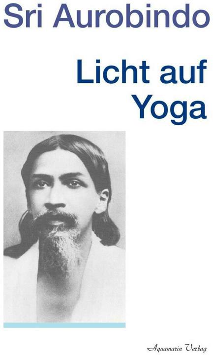 Produktbild Licht auf Yoga (Deutsch, Sri Aurobindo, 2012)
