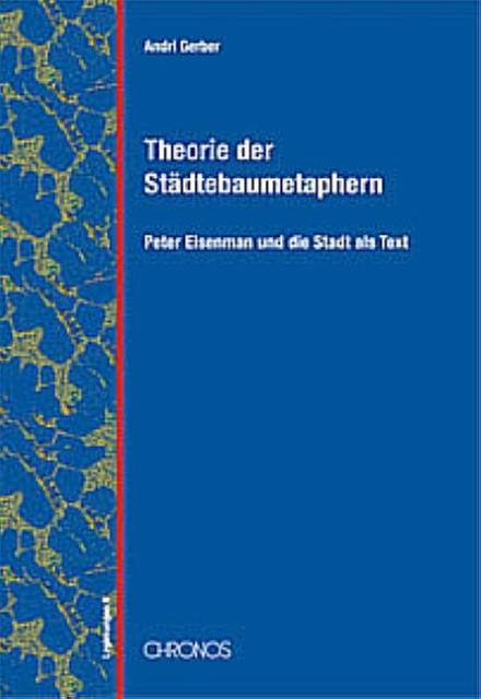 Produktbild Theorie der Städtebaumetaphern (Deutsch, Andri Gerber, 2012)