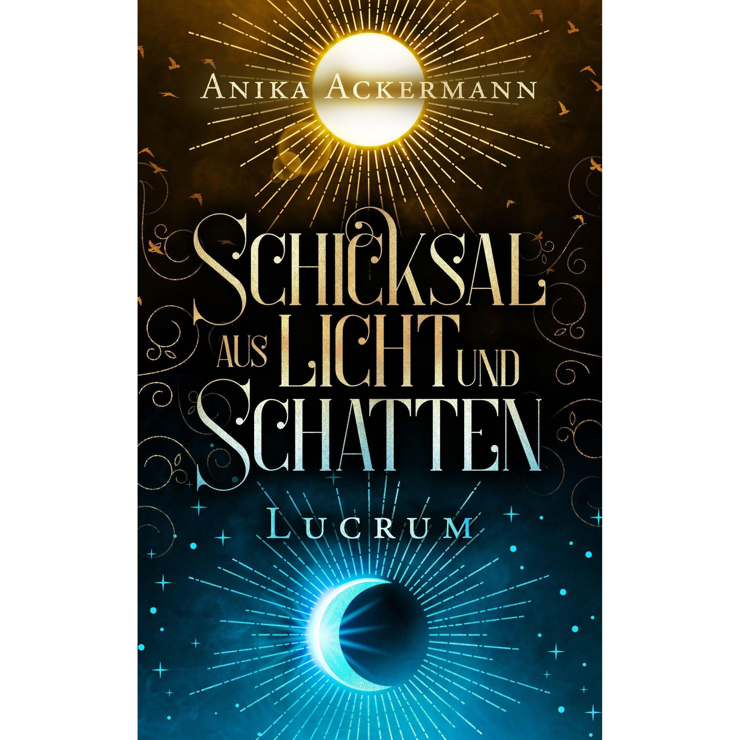 Schicksal aus Licht und Schatten, Belletristik von Anika Ackermann