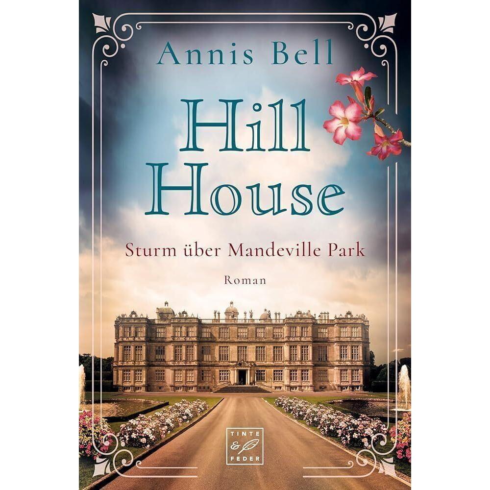 Hill House - Sturm über Mandeville Park, Belletristik von Annis Bell